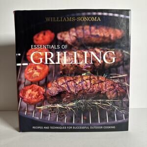 Williams Sonoma Essentials of Grilling Cookbook Hard Cover w/Original Jacket